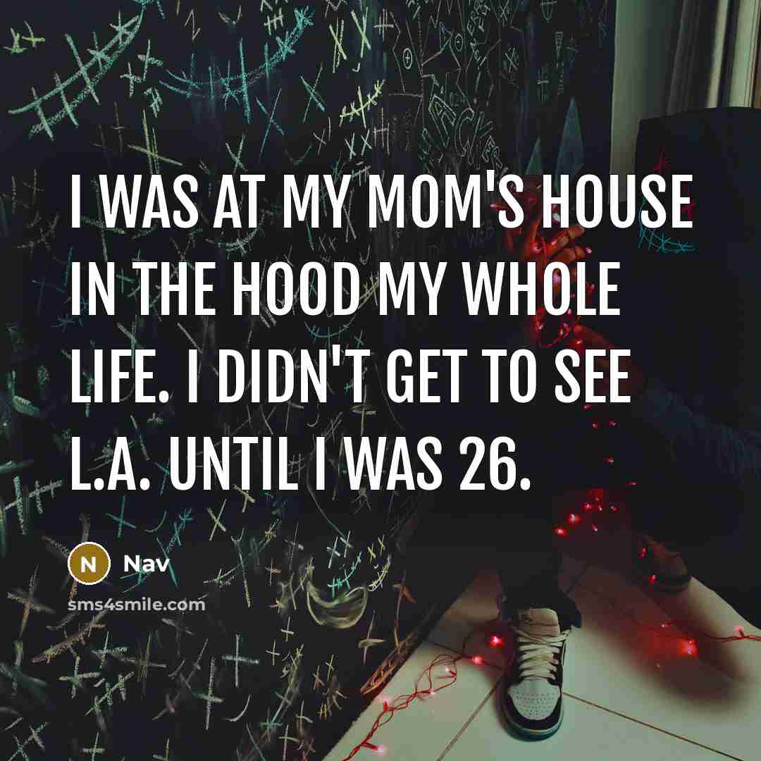 “I was at my mom's house in the hood my…” quote by Nav