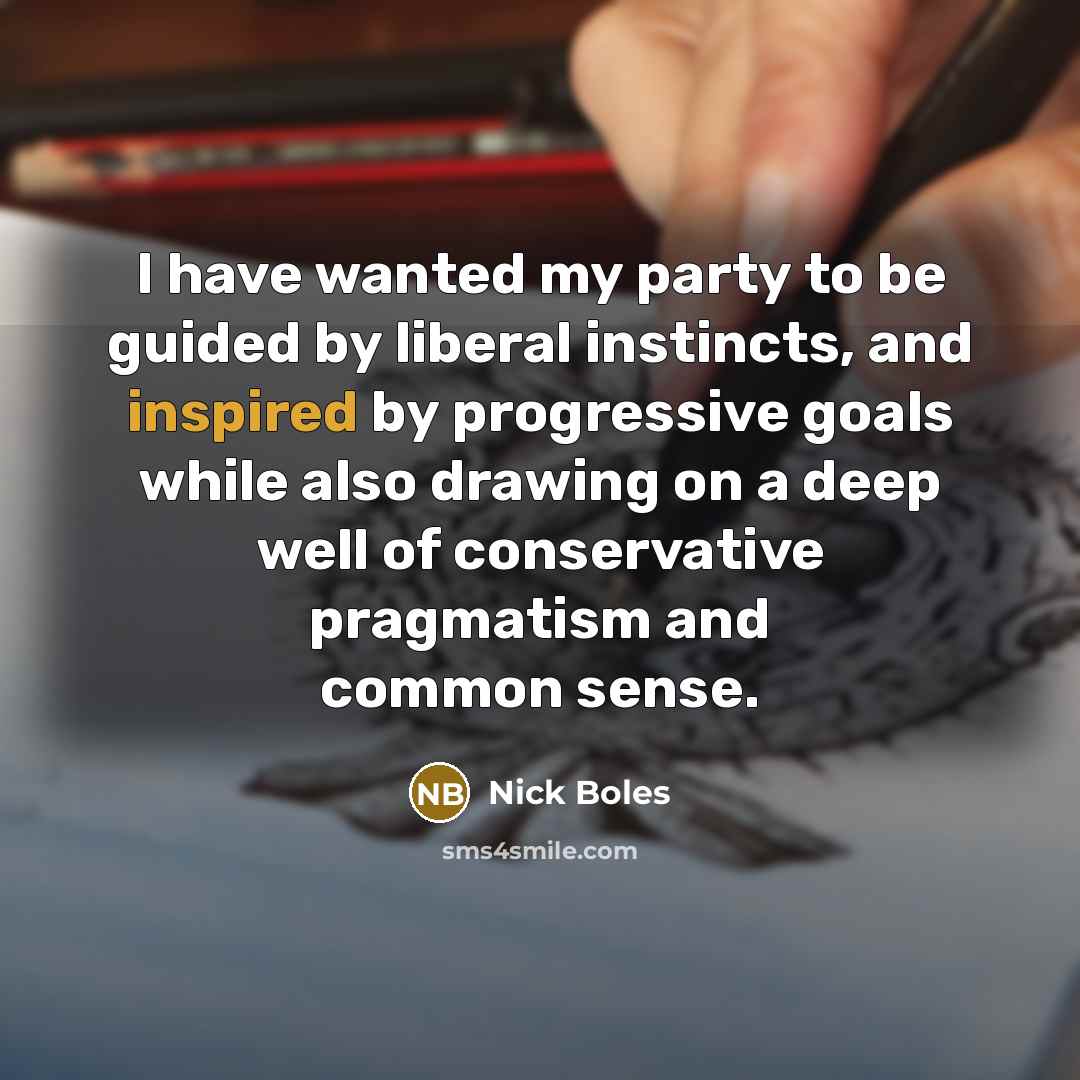 “I have wanted my party to be guided by liberal…” quote by Nick Boles