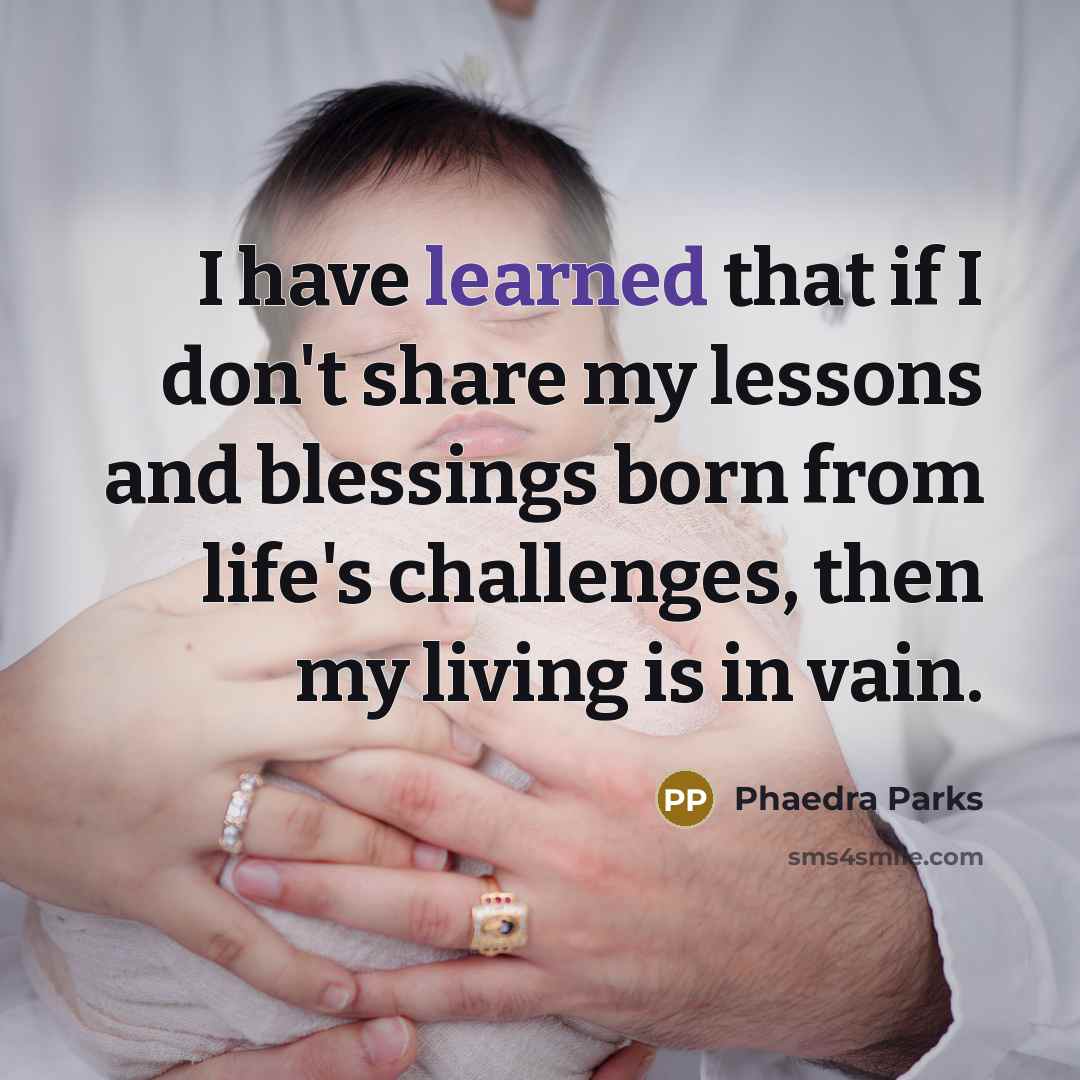 “I have learned that if I don't share my lessons…” quote by Phaedra Parks