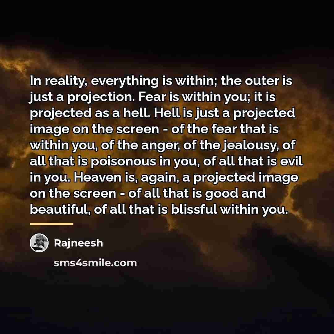 “In reality, everything is within; the outer is just a…” quote by Rajneesh