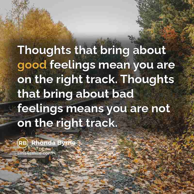 “Thoughts that bring about good feelings mean you are on…” quote by Rhonda Byrne