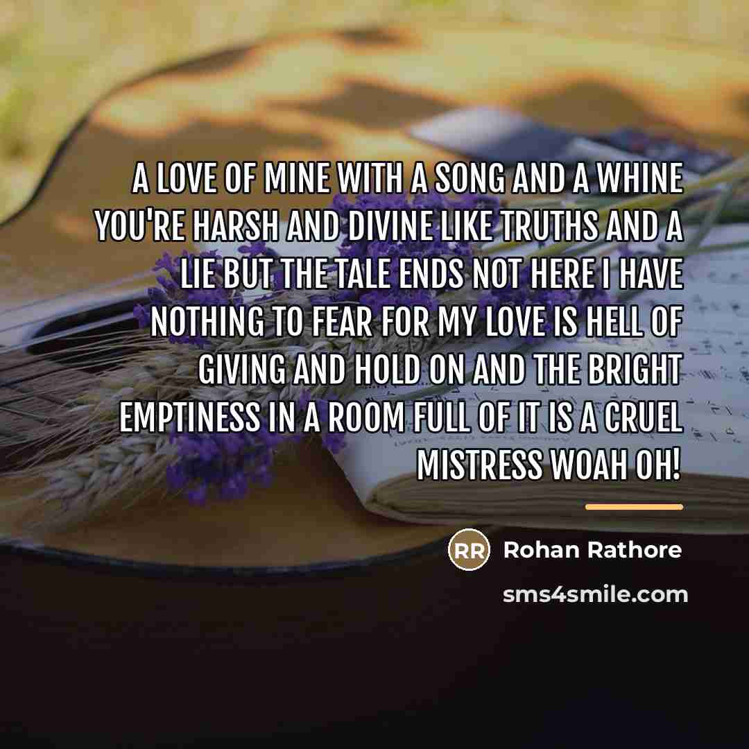 “A love of mine With a song and a whine…” quote by Rohan Rathore