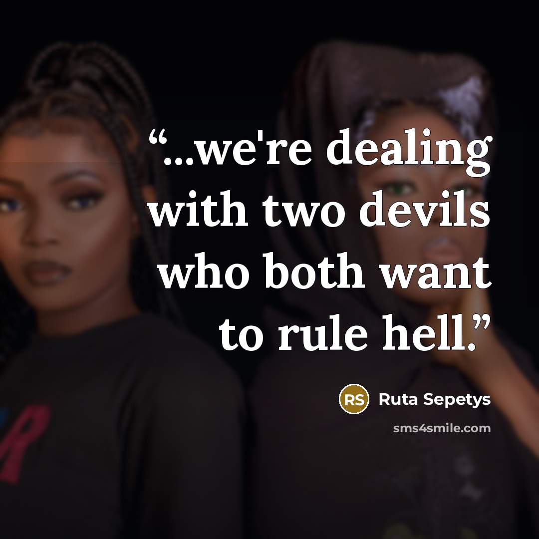 “...we're dealing with two devils who both want to rule hell.” quote by Ruta Sepetys