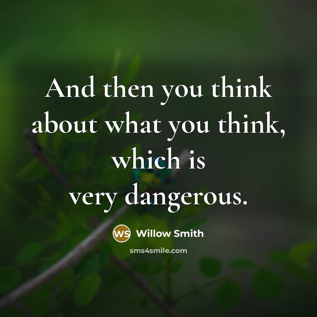 “And then you think about what you think, which is…” quote by Willow Smith