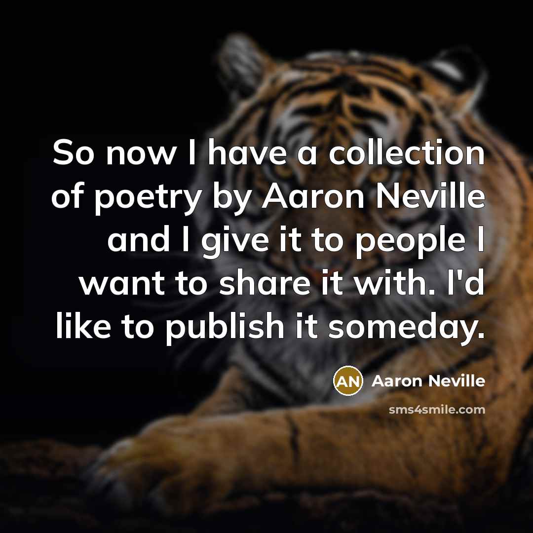 “So now I have a collection of poetry by Aaron…” quote by Aaron Neville