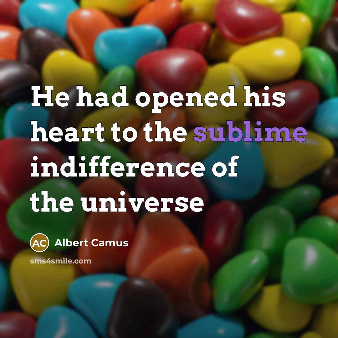 “He had opened his heart to the sublime indifference of…” quote by Albert Camus