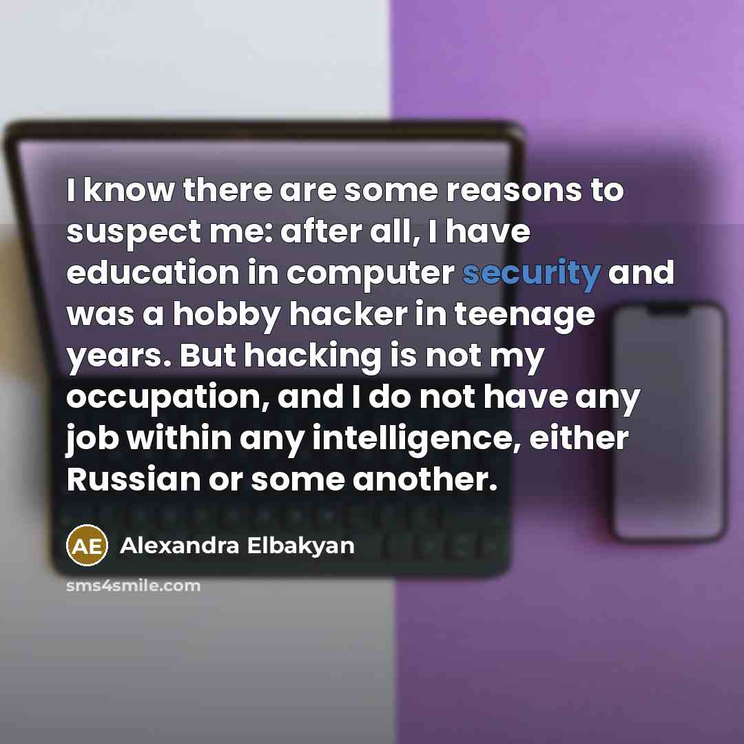 “I know there are some reasons to suspect me: after…” quote by Alexandra Elbakyan