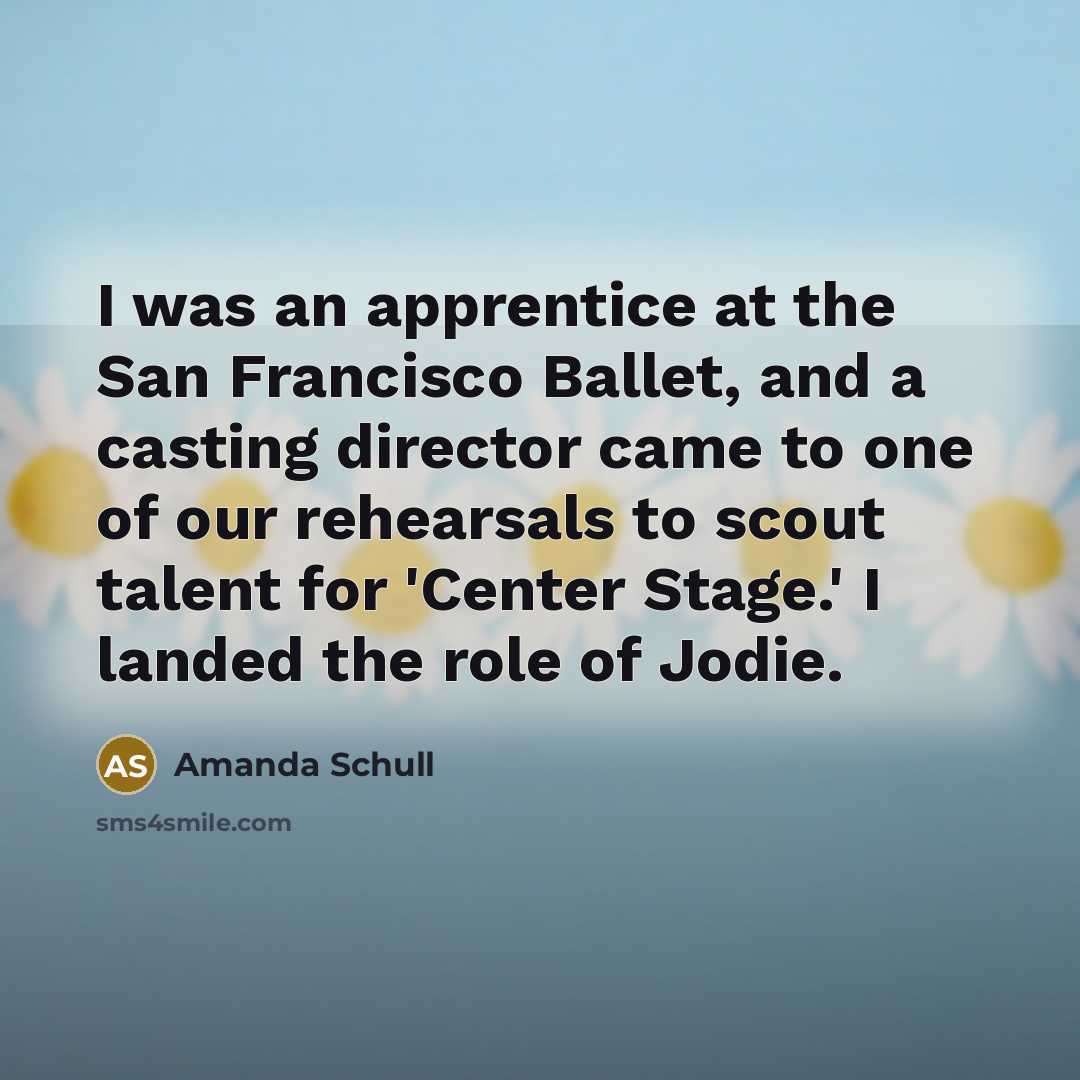 “I was an apprentice at the San Francisco Ballet, and…” quote by Amanda Schull