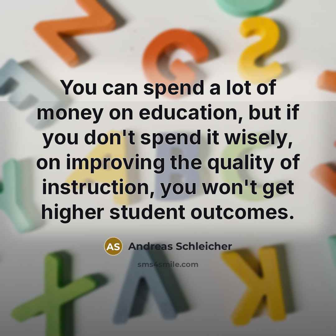 “You can spend a lot of money on education, but…” quote by Andreas Schleicher