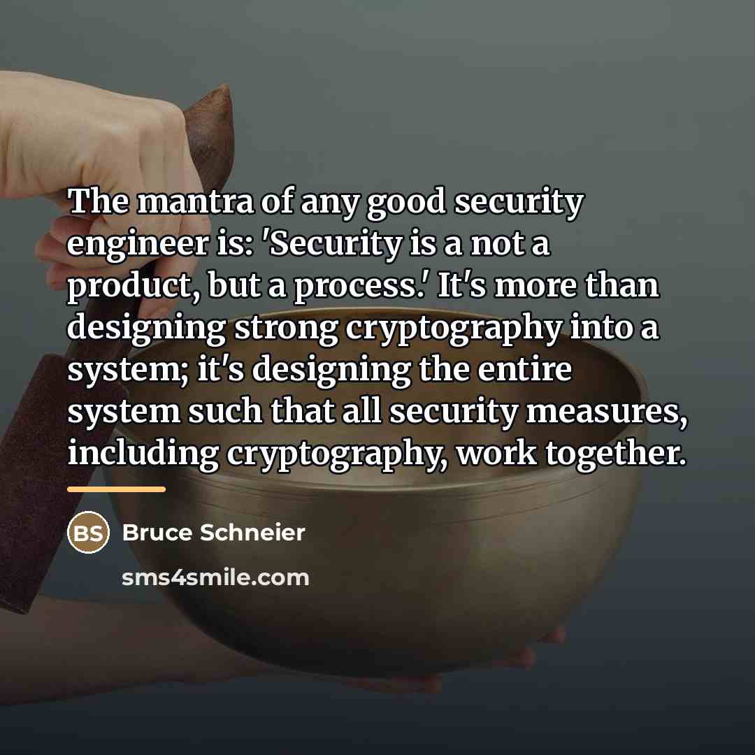 “The mantra of any good security engineer is: 'Security is…” quote by Bruce Schneier