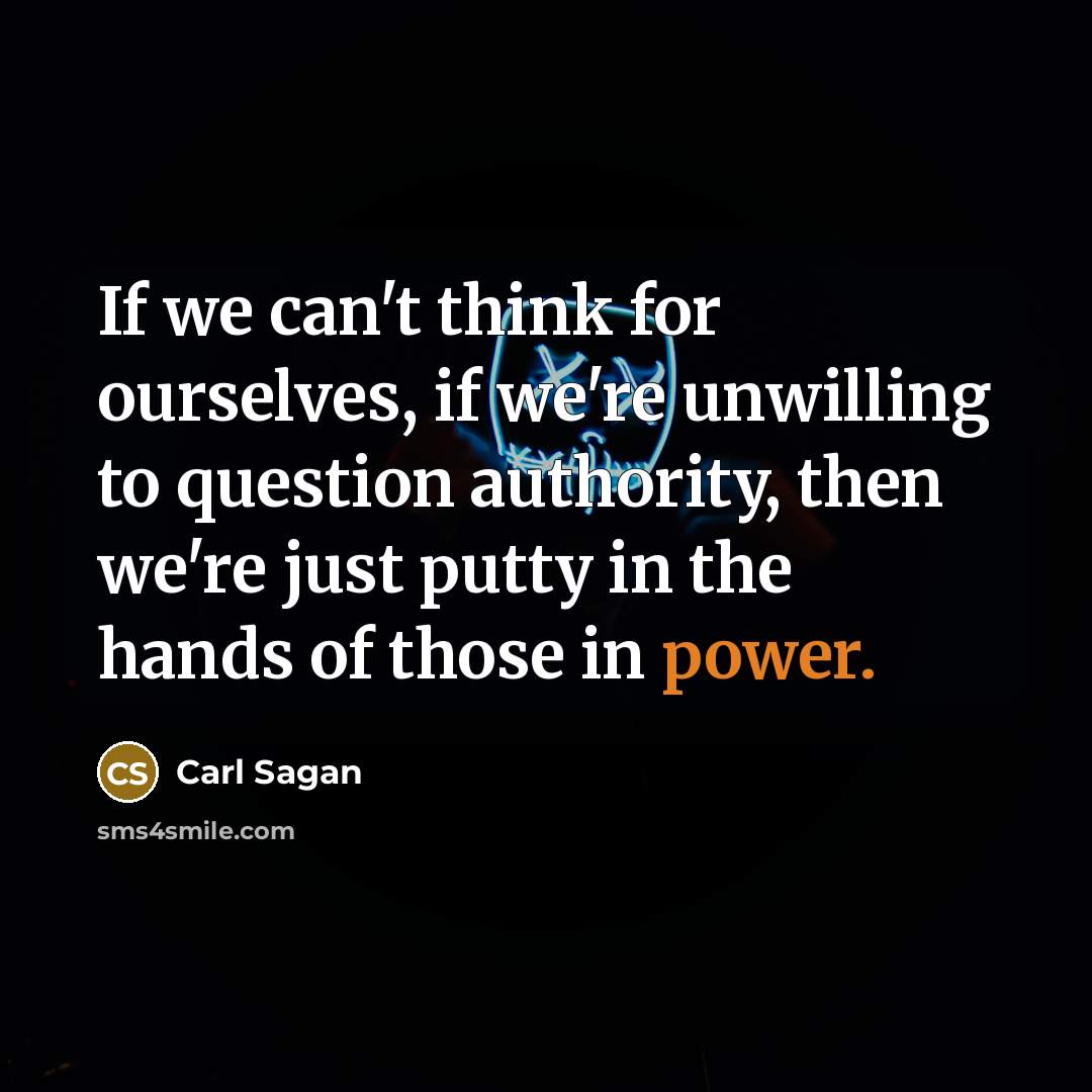 “If we can't think for ourselves, if we're unwilling to…” quote by Carl Sagan