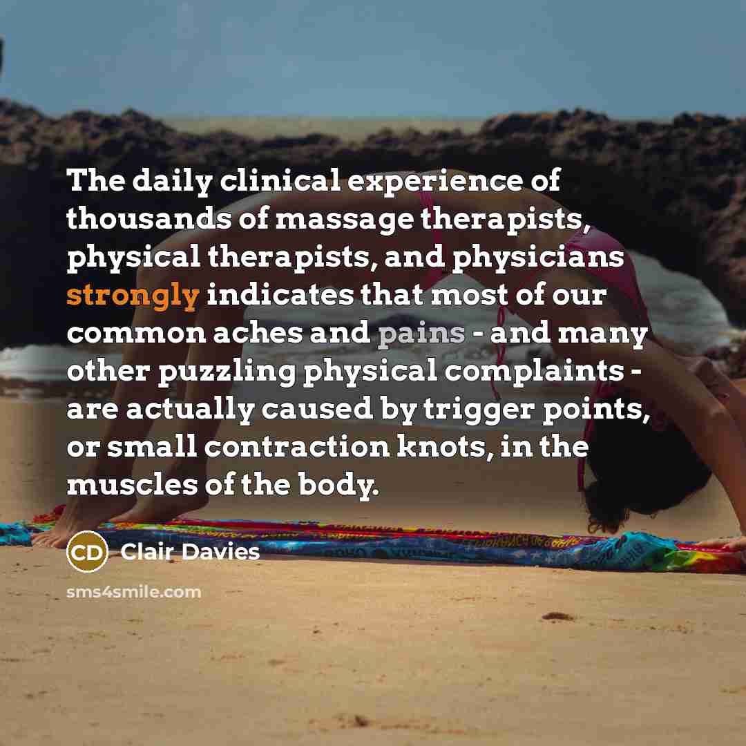 “The daily clinical experience of thousands of massage therapists, physical…” quote by Clair Davies