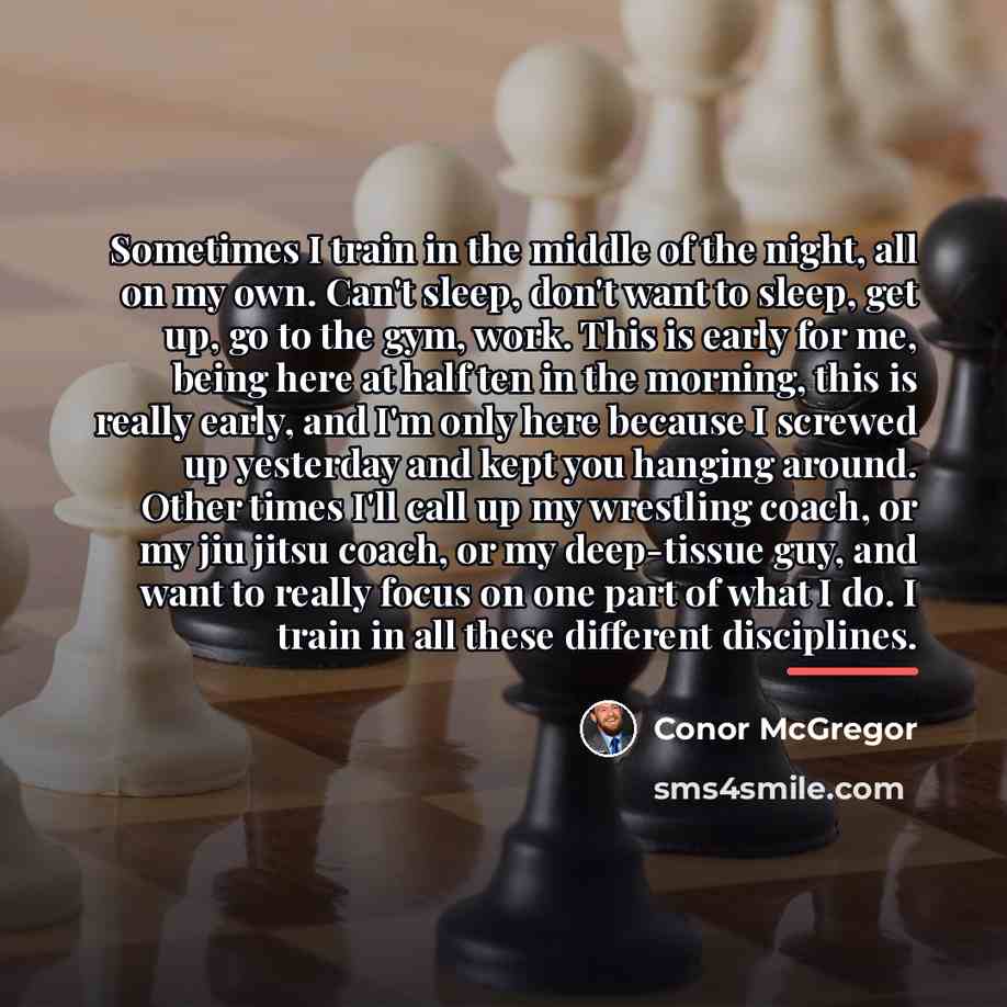“Sometimes I train in the middle of the night, all…” quote by Conor McGregor