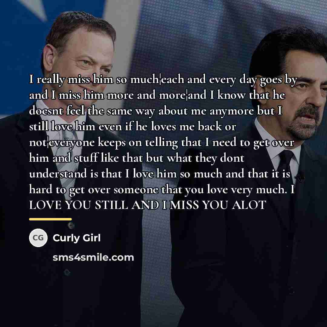“I really miss him so much¦each and every day goes…” quote by Curly Girl