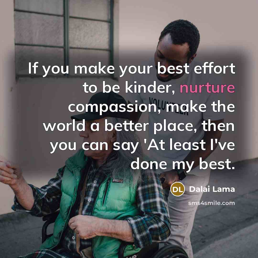 “If you make your best effort to be kinder, nurture…” quote by Dalai Lama