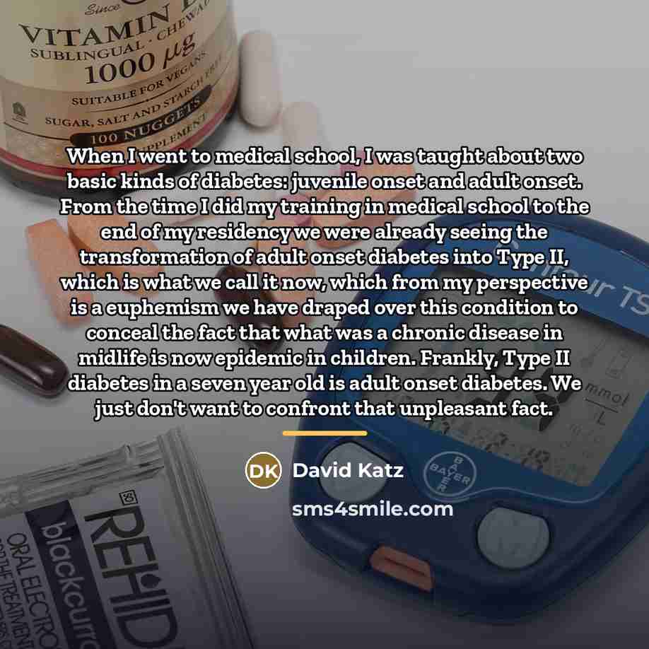 “When I went to medical school, I was taught about…” quote by David Katz