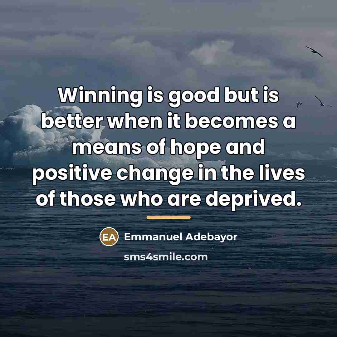 “Winning is good but is better when it becomes a…” quote by Emmanuel Adebayor