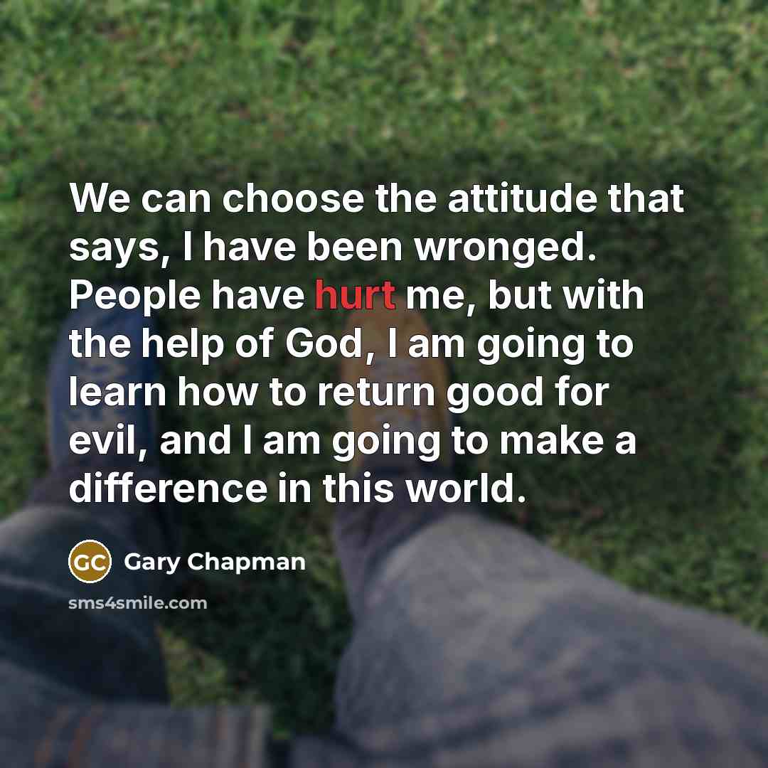 “We can choose the attitude that says, I have been…” quote by Gary Chapman