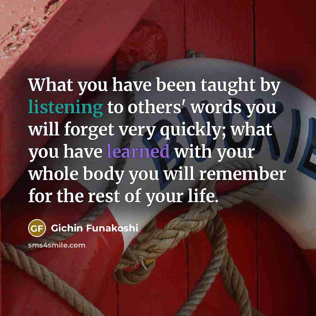 “What you have been taught by listening to others' words…” quote by Gichin Funakoshi