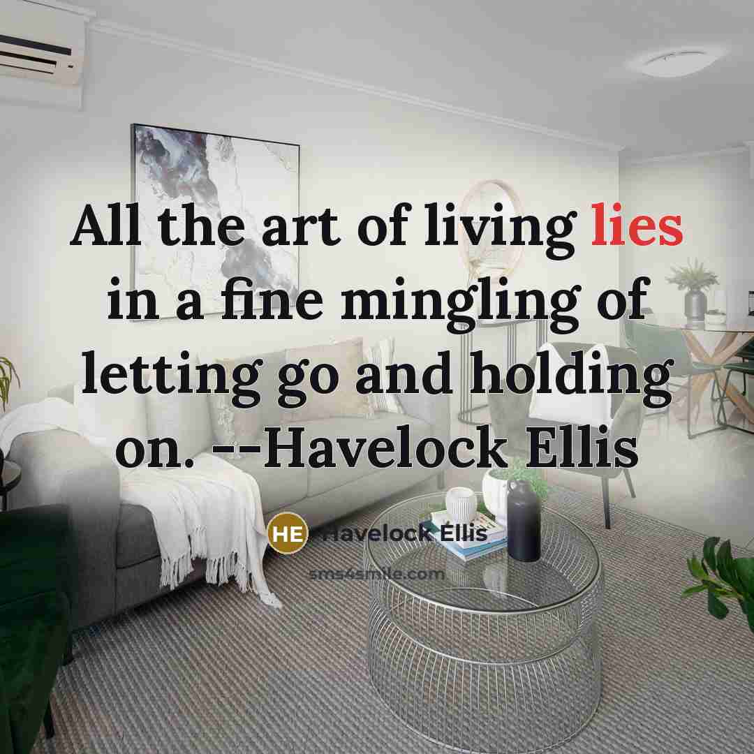 “All the art of living lies in a fine mingling…” quote by Havelock Ellis