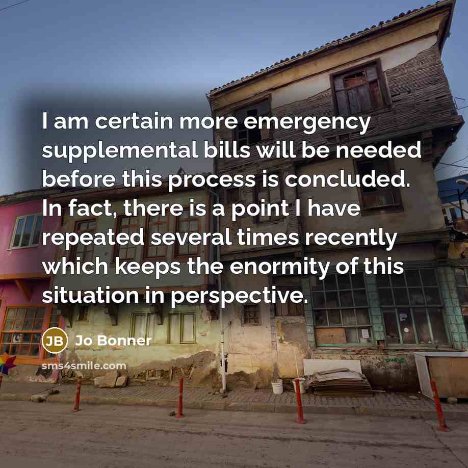 “I am certain more emergency supplemental bills will be needed…” quote by Jo Bonner