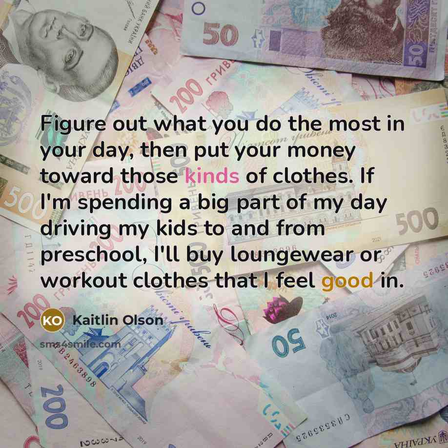 “Figure out what you do the most in your day,…” quote by Kaitlin Olson