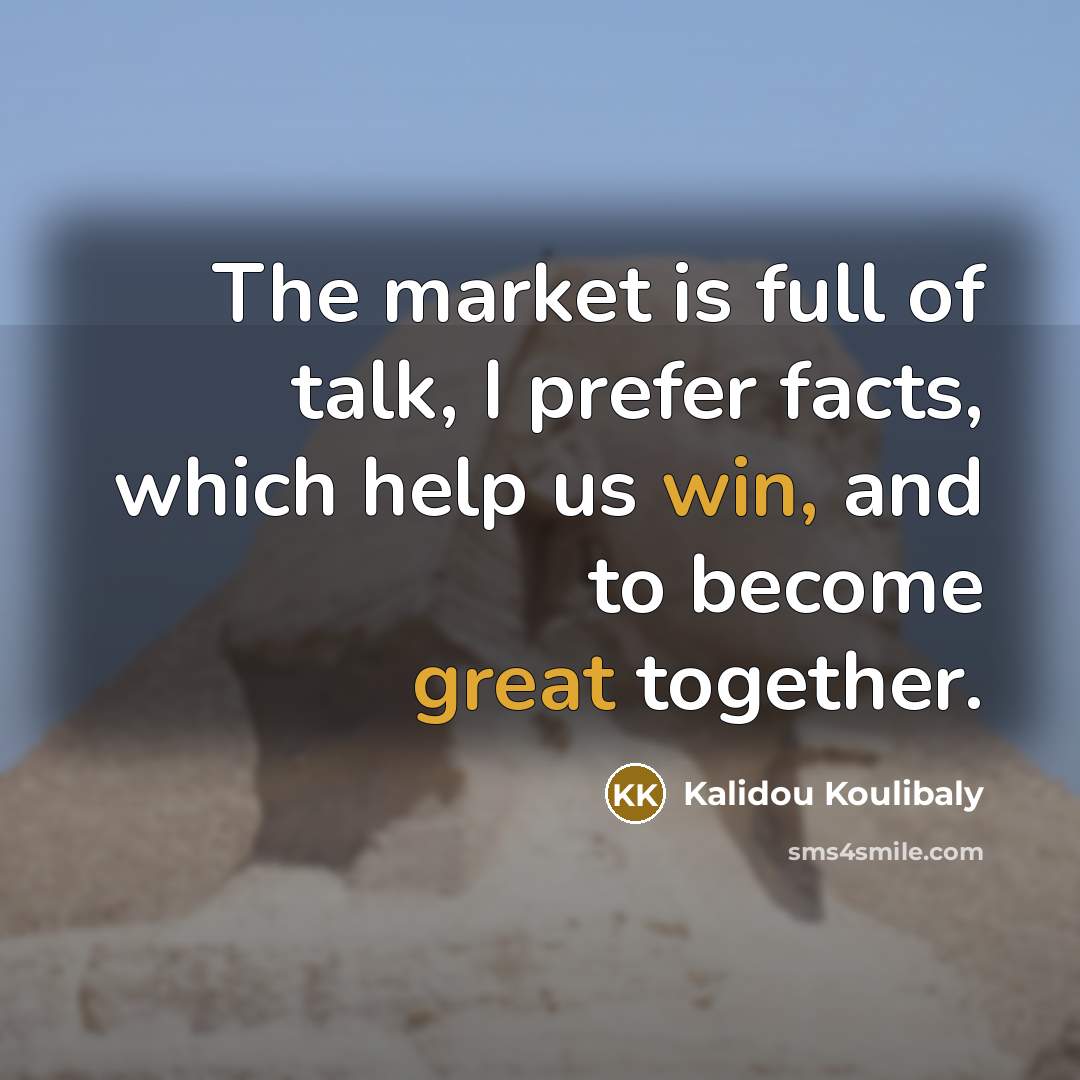 “The market is full of talk, I prefer facts, which…” quote by Kalidou Koulibaly