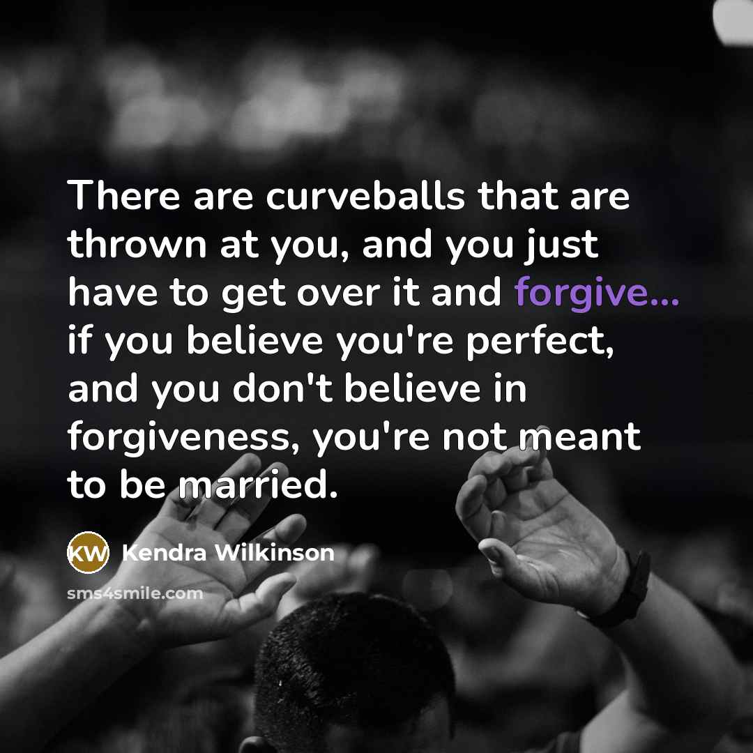 “There are curveballs that are thrown at you, and you…” quote by Kendra Wilkinson