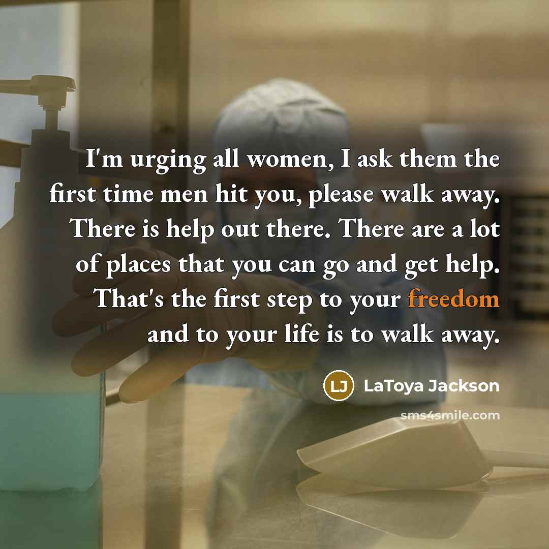 “I'm urging all women, I ask them the first time…” quote by LaToya Jackson
