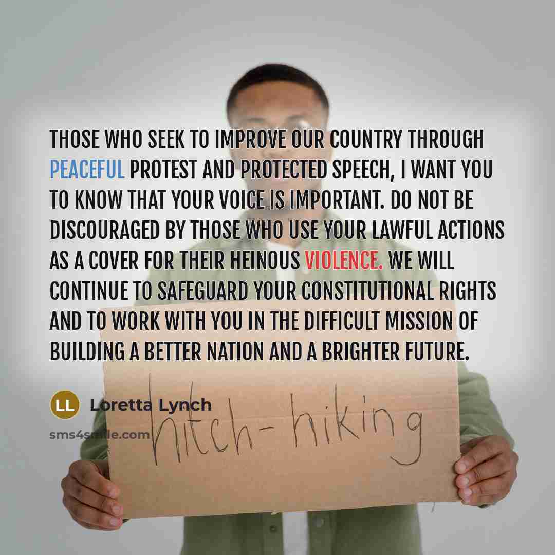 “Those who seek to improve our country through peaceful protest…” quote by Loretta Lynch