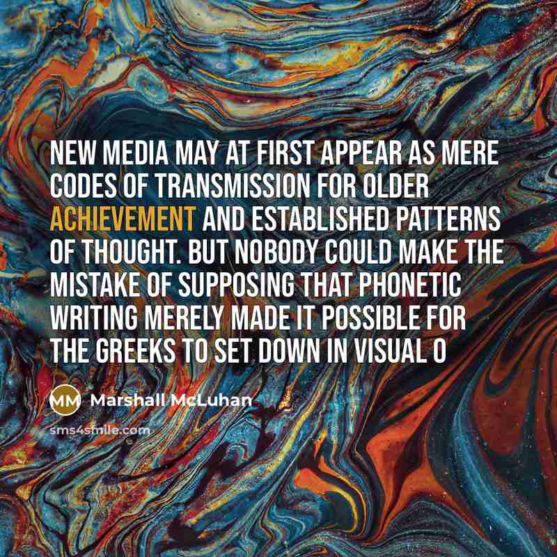 “New media may at first appear as mere codes of…” quote by Marshall McLuhan