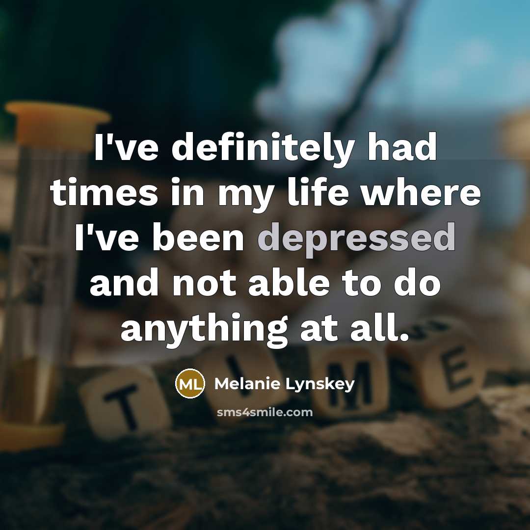 “I've definitely had times in my life where I've been…” quote by Melanie Lynskey