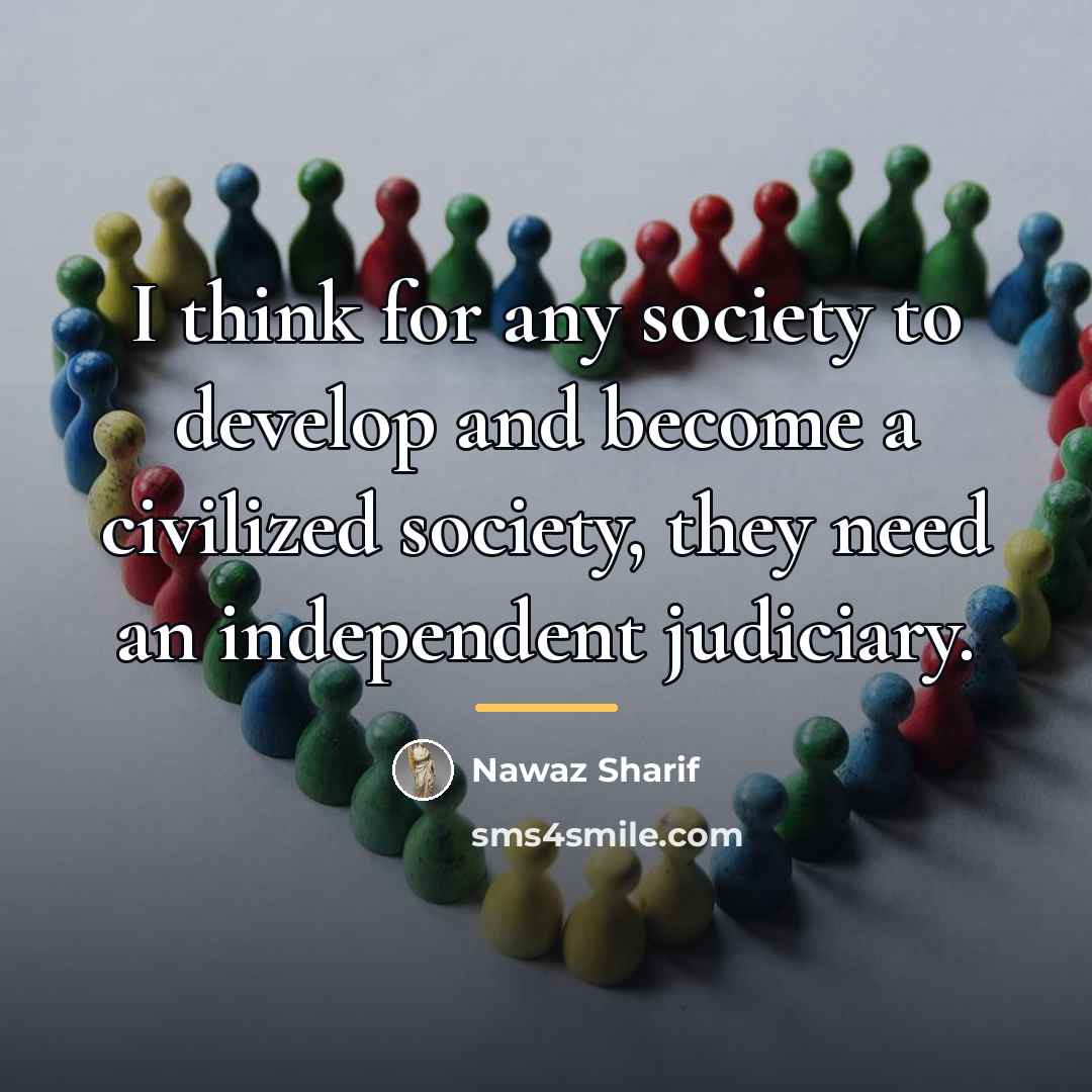 “I think for any society to develop and become a…” quote by Nawaz Sharif
