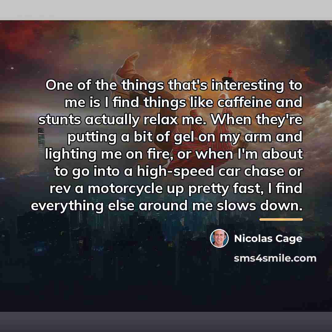 “One of the things that's interesting to me is I…” quote by Nicolas Cage