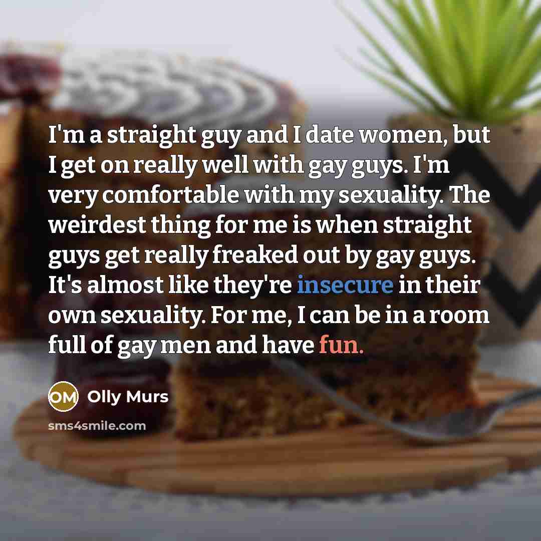 “I'm a straight guy and I date women, but I…” quote by Olly Murs