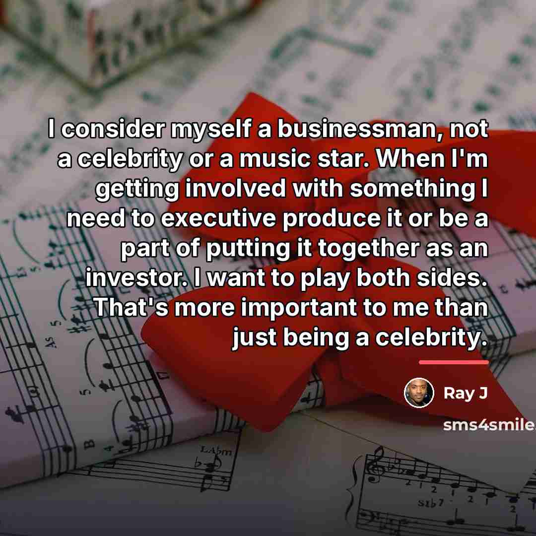 “I consider myself a businessman, not a celebrity or a…” quote by Ray J