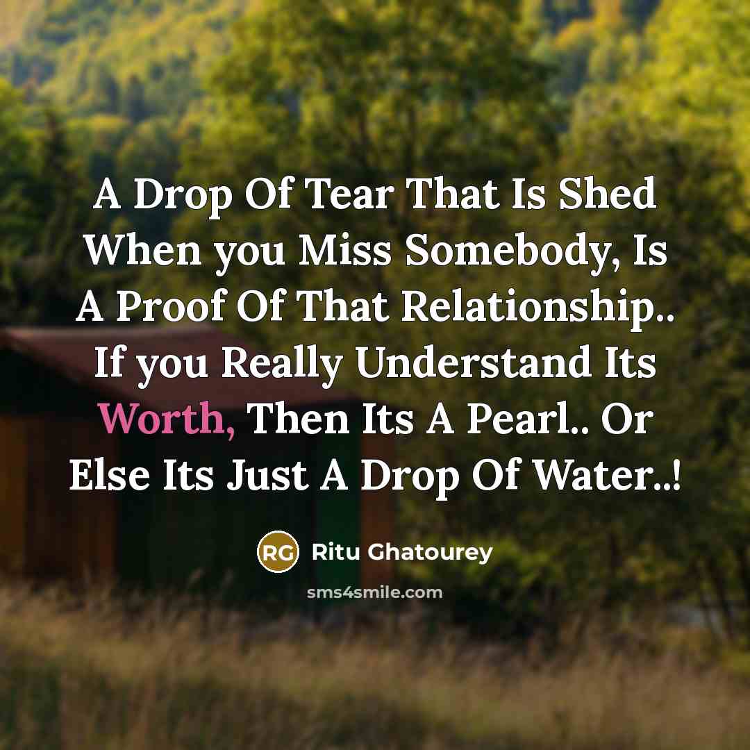 “A Drop Of Tear That Is Shed When you Miss…” quote by Ritu Ghatourey