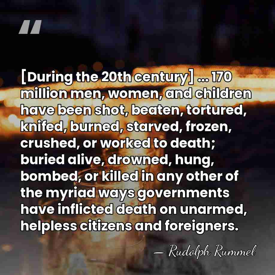 [During the 20th century] ... 170 million men, women, and children have&hellip; - Rudolph Rummel