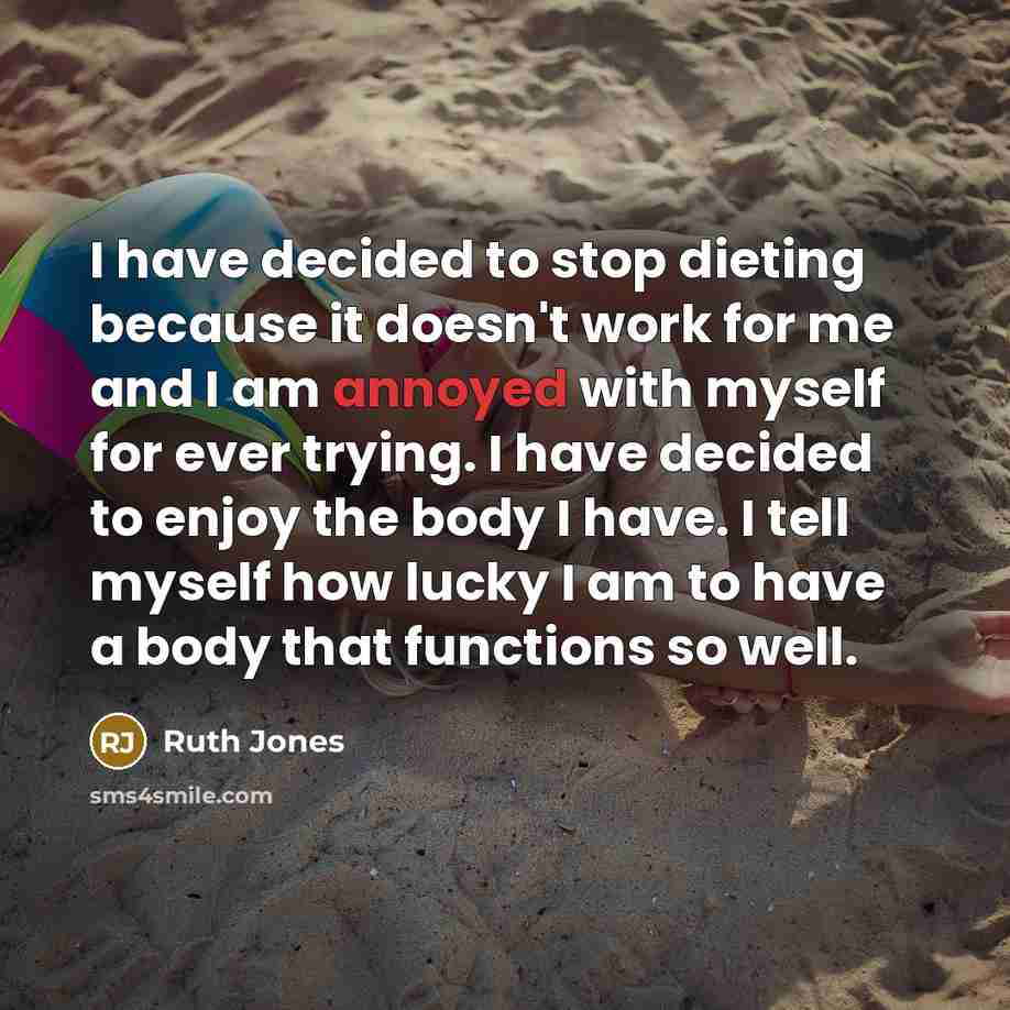 “I have decided to stop dieting because it doesn't work…” quote by Ruth Jones