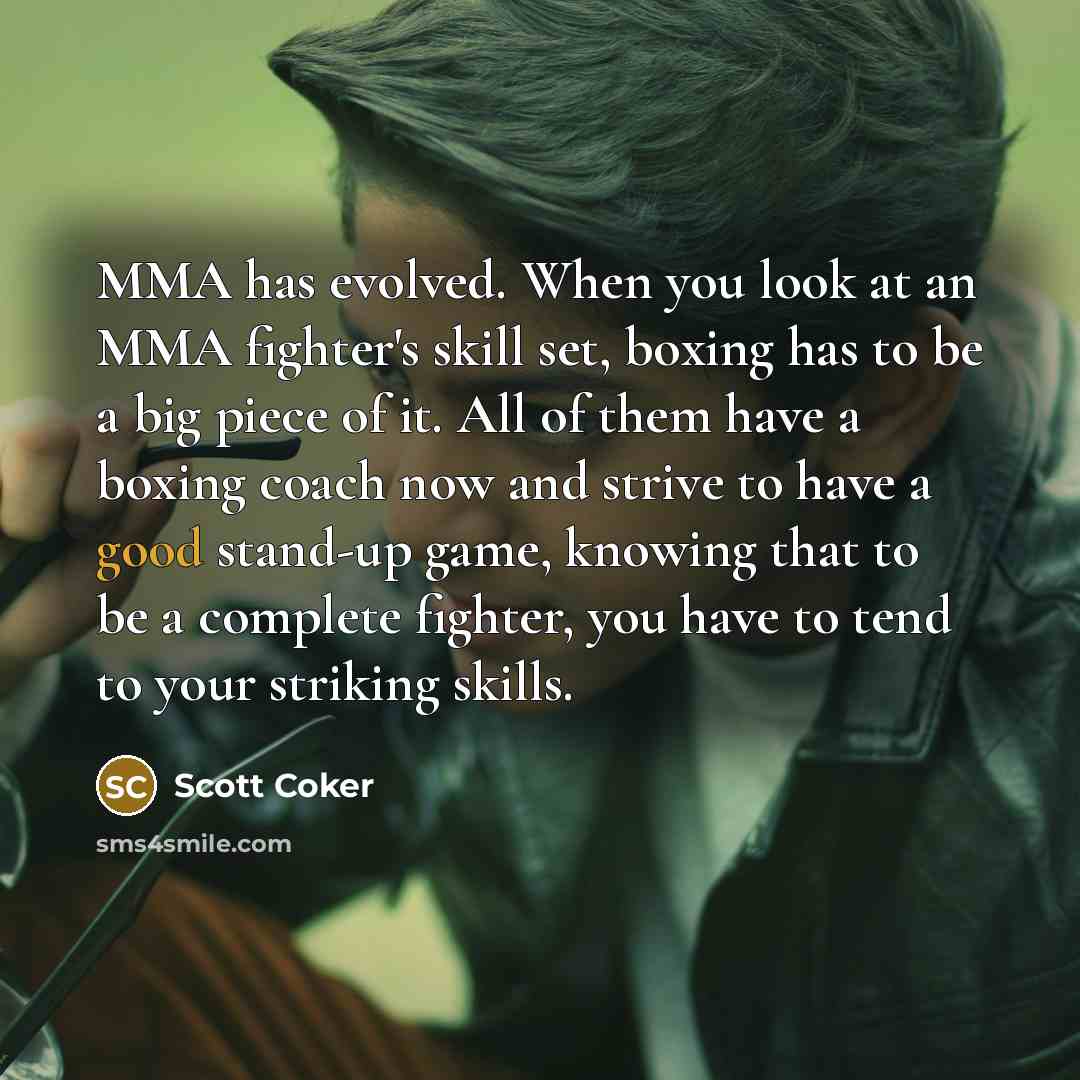 “MMA has evolved. When you look at an MMA fighter's…” quote by Scott Coker