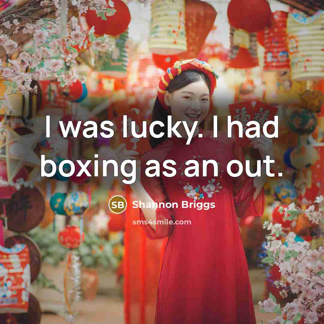 “I was lucky. I had boxing as an out.…” quote by Shannon Briggs