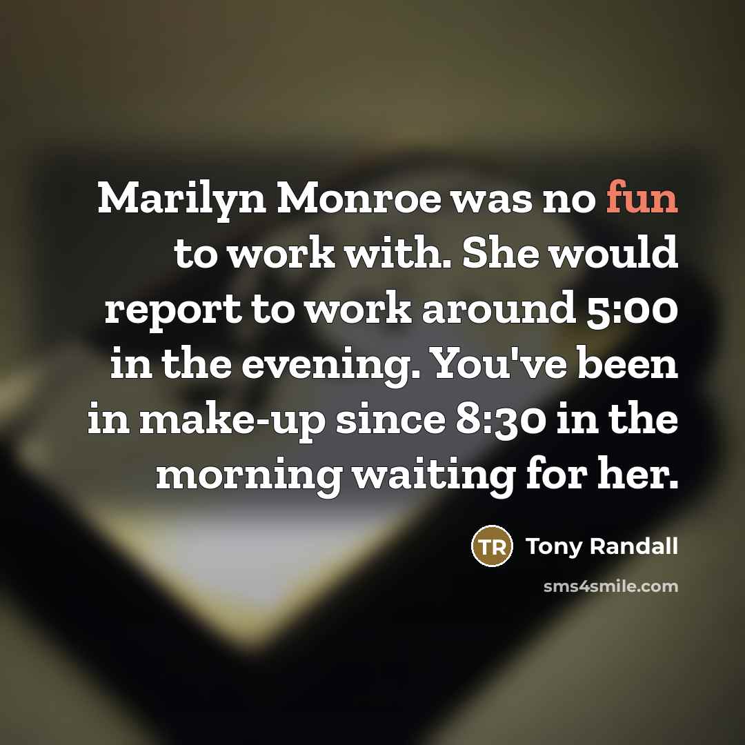 “Marilyn Monroe was no fun to work with. She would…” quote by Tony Randall
