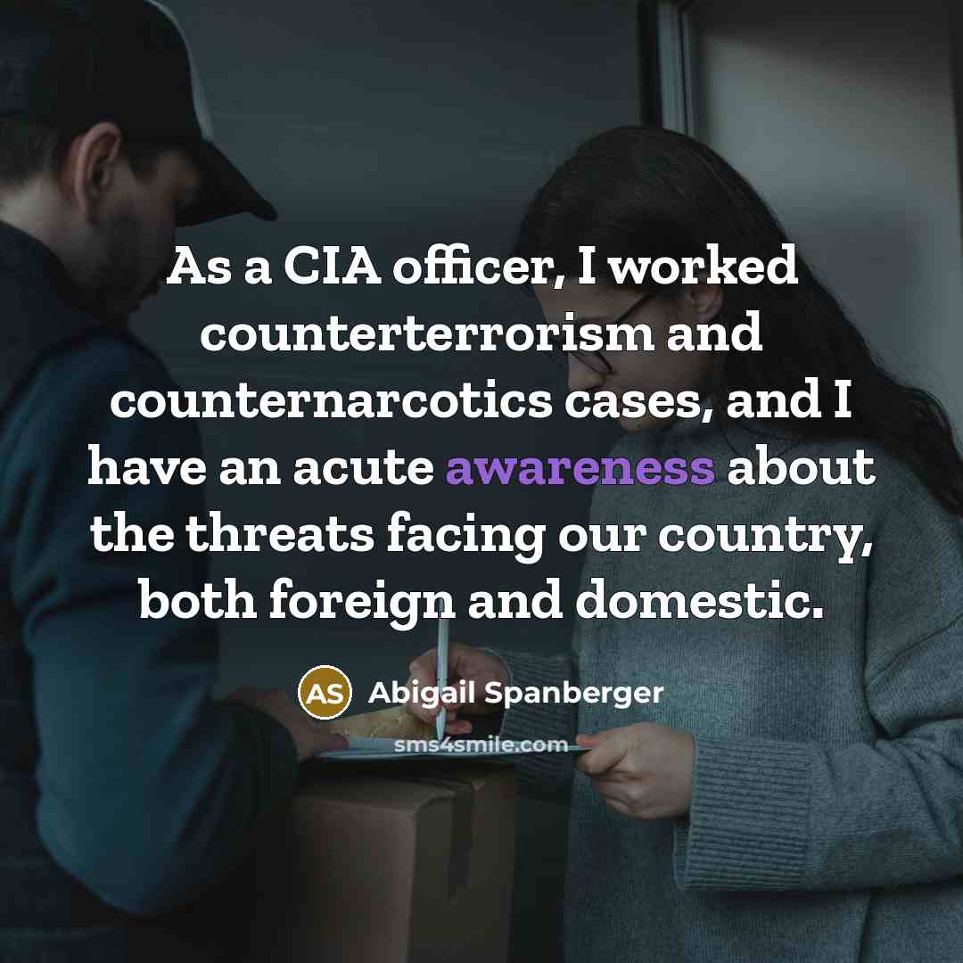 “As a CIA officer, I worked counterterrorism and counternarcotics cases,…” quote by Abigail Spanberger
