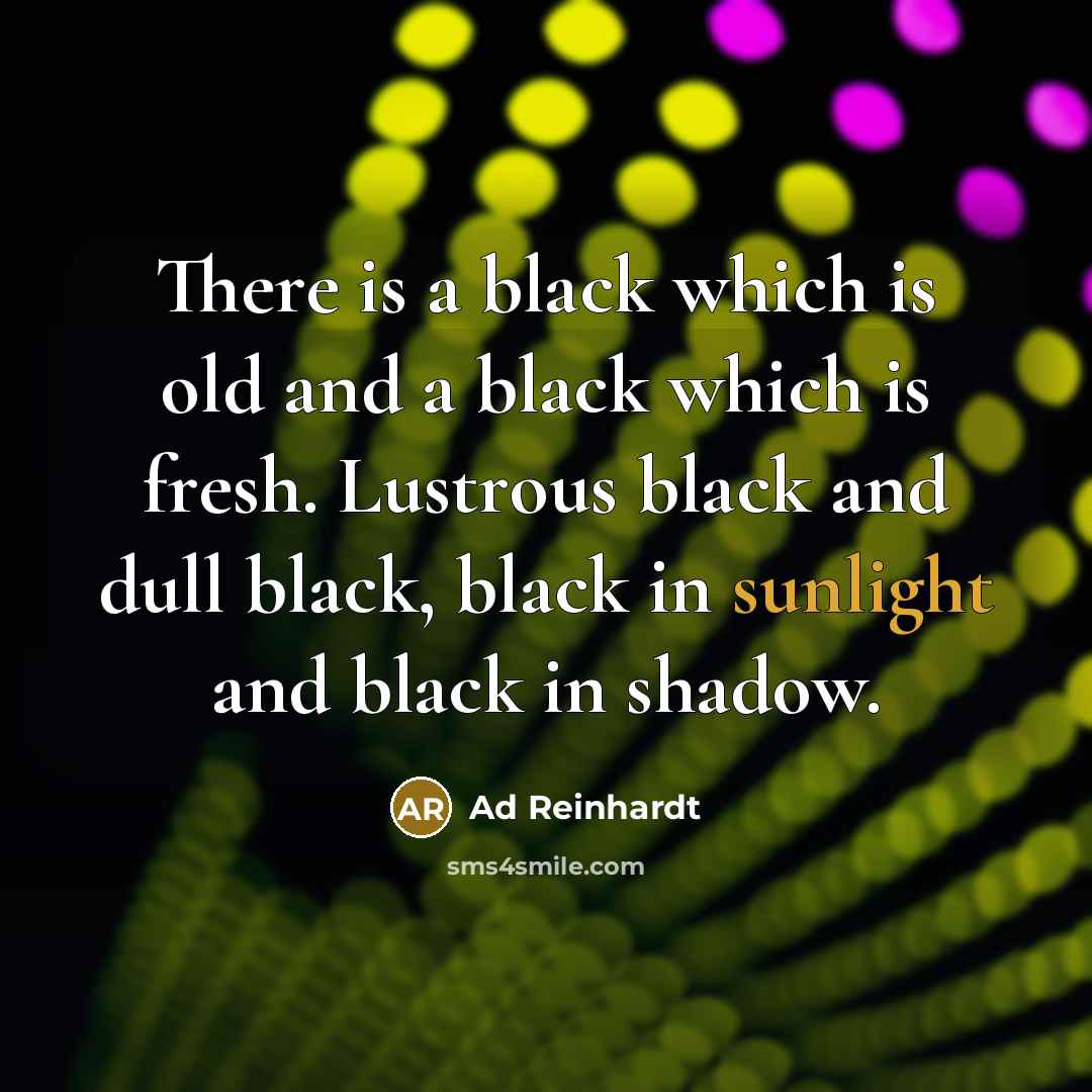 “There is a black which is old and a black…” quote by Ad Reinhardt