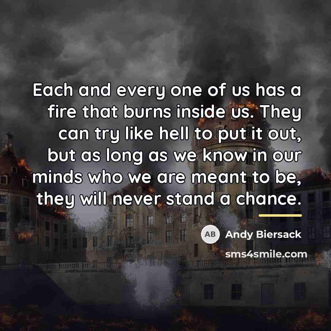“Each and every one of us has a fire that…” quote by Andy Biersack