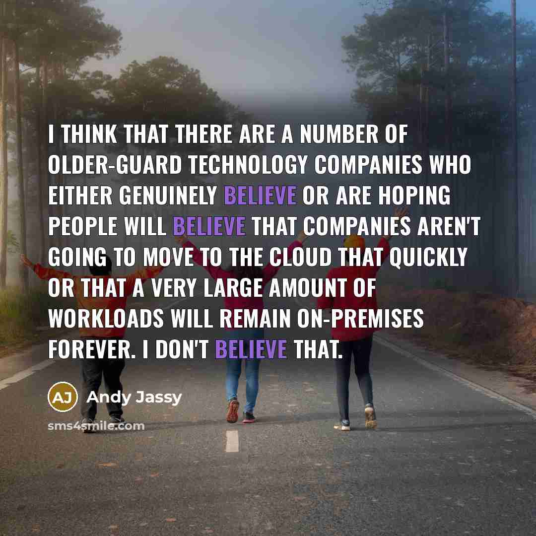 “I think that there are a number of older-guard technology…” quote by Andy Jassy