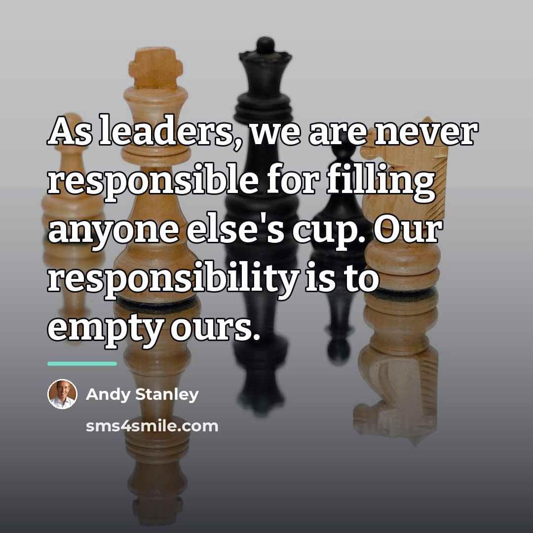“As leaders, we are never responsible for filling anyone else's…” quote by Andy Stanley