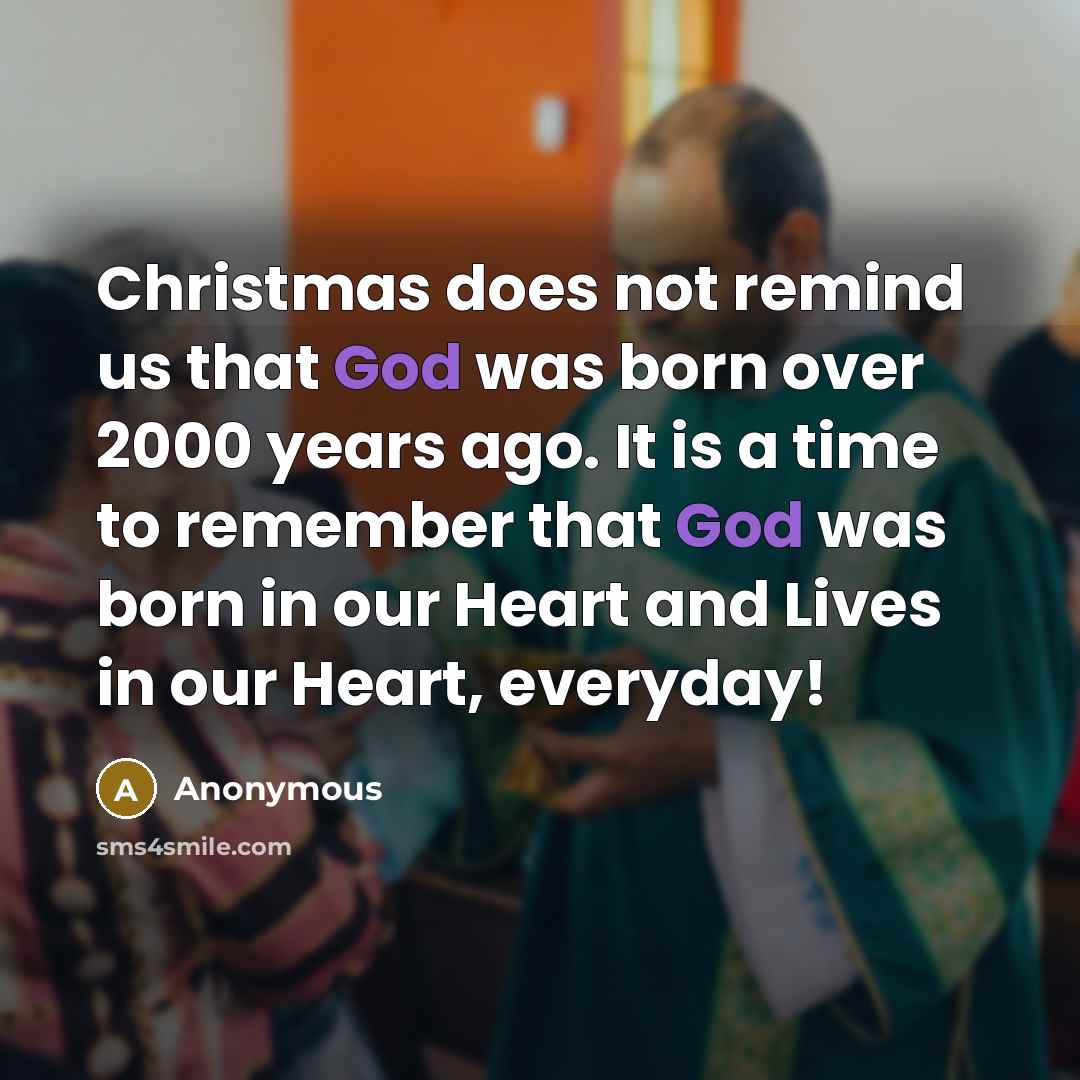“Christmas does not remind us that God was born over…” quote by Anonymous