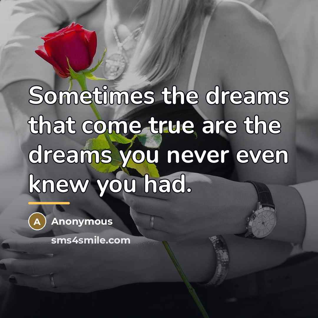 “Sometimes the dreams that come true are the dreams you…” quote by Anonymous