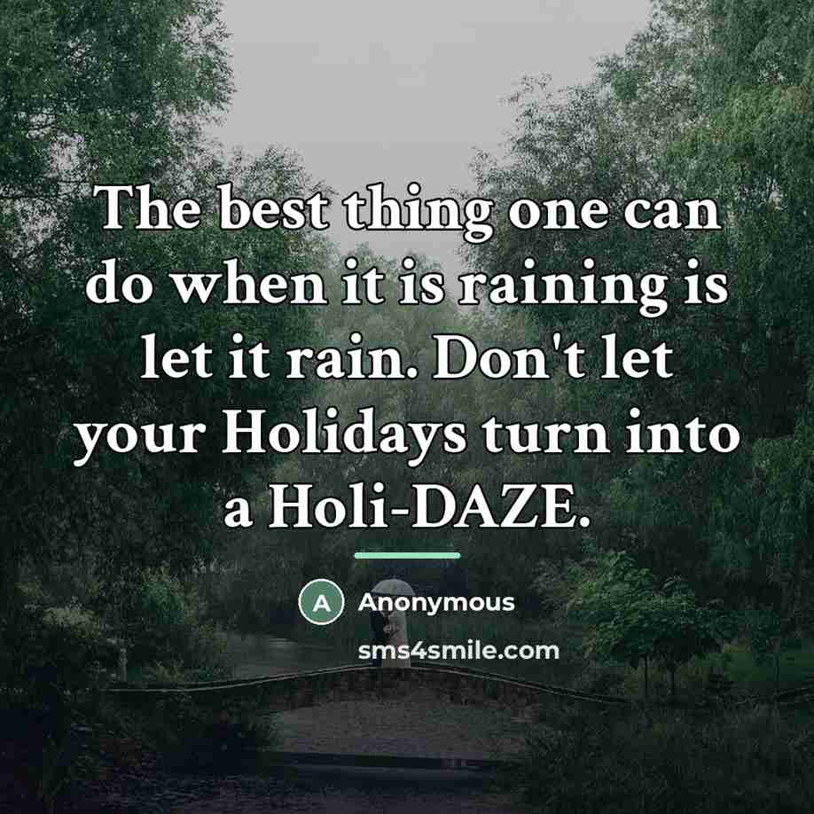 “The best thing one can do when it is raining…” quote by Anonymous